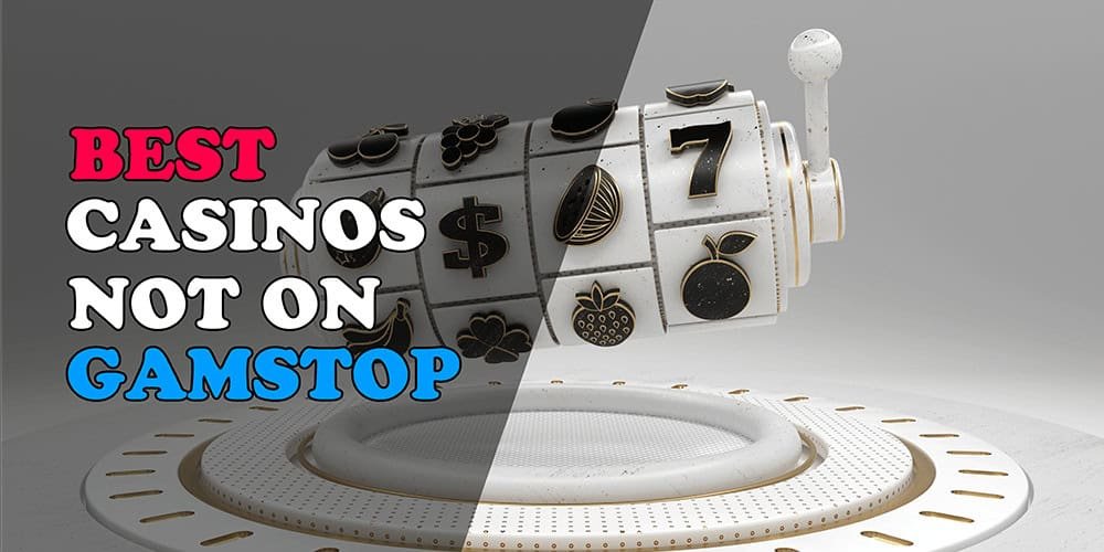 Exploring Casino Sites Not on Gamstop Your Guide to Alternative Gambling Platforms